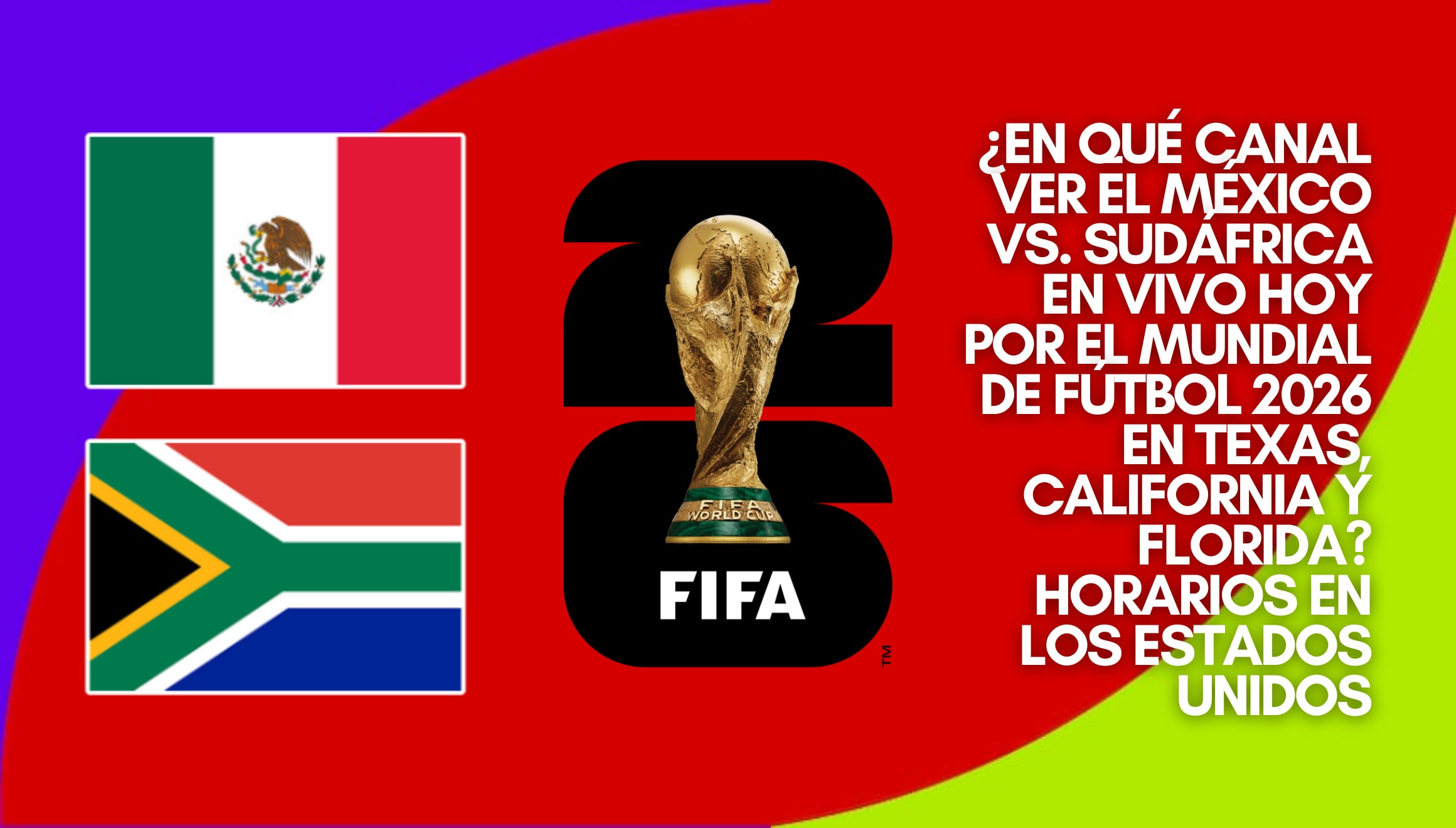 Siga la transmisión de México vs. Sudáfrica en vivo por el Mundial 2026. Consulte los horarios locales y canales autorizados para ver el partido de la selección mexicana desde estados clave como Texas, California y Florida. | Crédito: fifa.com / Composición Gestión Mix