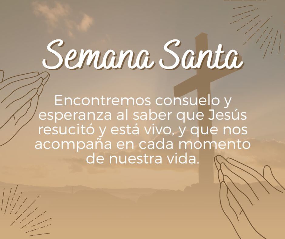"Encontremos consuelo y esperanza al saber que Jesús resucitó y está vivo, y que nos acompaña en cada momento de nuestra vida." Foto: (Composición Mix/Canva)