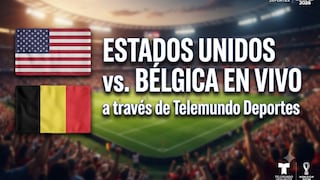 Telemundo Deportes GRATIS EN VIVO GRATIS — cómo ver partido Estados Unidos vs. Bélgica por señal abierta y Fútbol Online