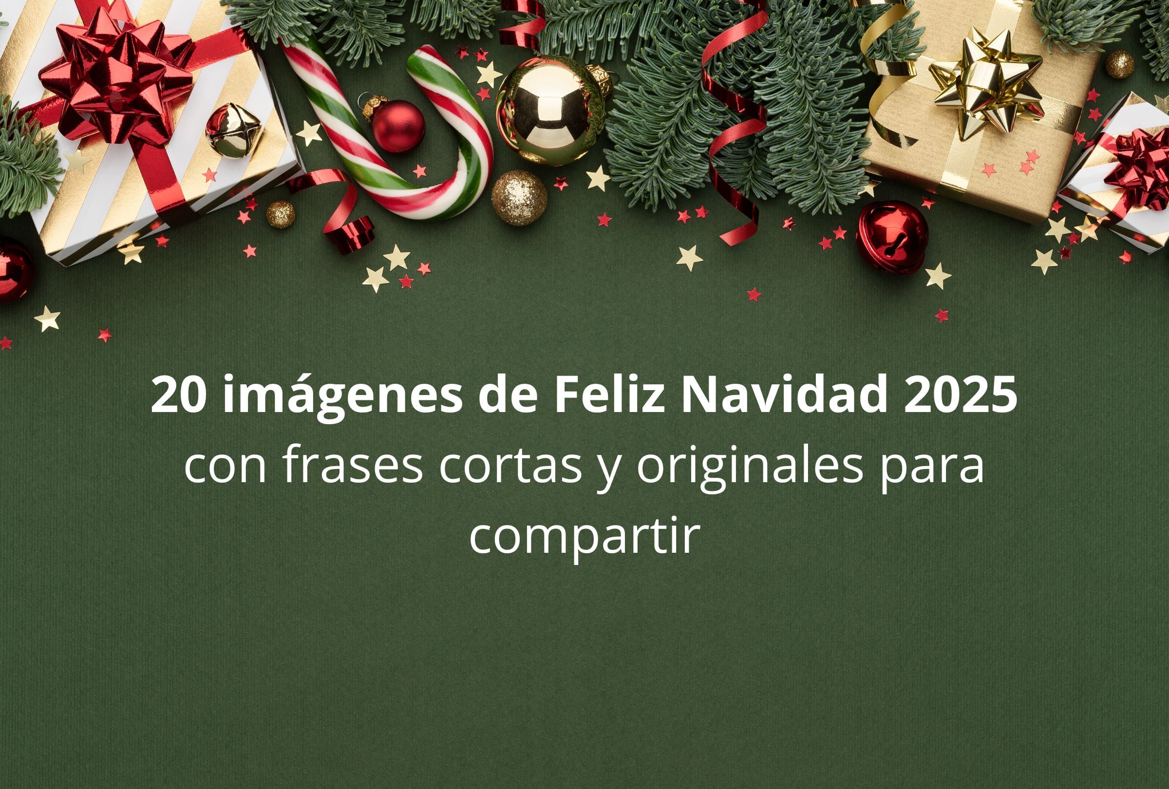 Revisa esta nota y encontrarás 20 imágenes de Feliz Navidad 2025 con frases cortas y originales para compartir por WhatsApp, Instagram y Facebook. (Foto: Composición Gestión Mix)