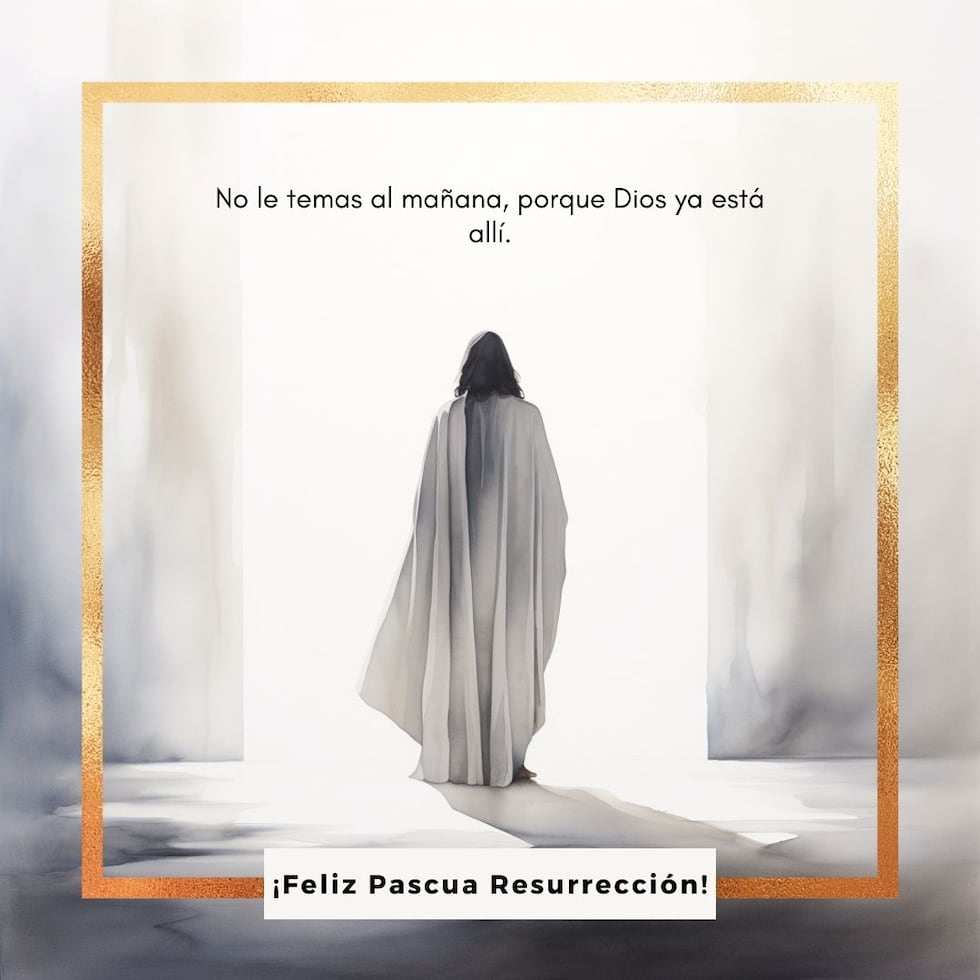 Comparte esta imagen con tus contactos y desea Felices pascuas de manera original. "No le temas al mañana, porque Dios ya está allí" (Foto: Composición Mix/Canva)