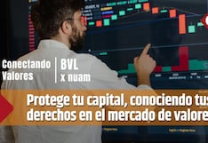 Protege tu capital, conociendo tus derechos en el mercado de valores