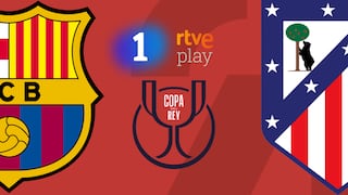 TVE La 1 y RTVE Play EN DIRECTO — dónde televisan FC Barcelona — Atlético de Madrid por Fútbol TV y Online en España