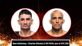 ◉ Holloway - Oliveira 2 EN VIVO, por el UFC 326: horario, cartelera, TV y cómo ver pelea EN DIRECTO