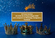 30 frases bonitas del ¡Feliz Día de Reyes Magos 2026! para compartir en WhatsApp, Instagram y Facebook