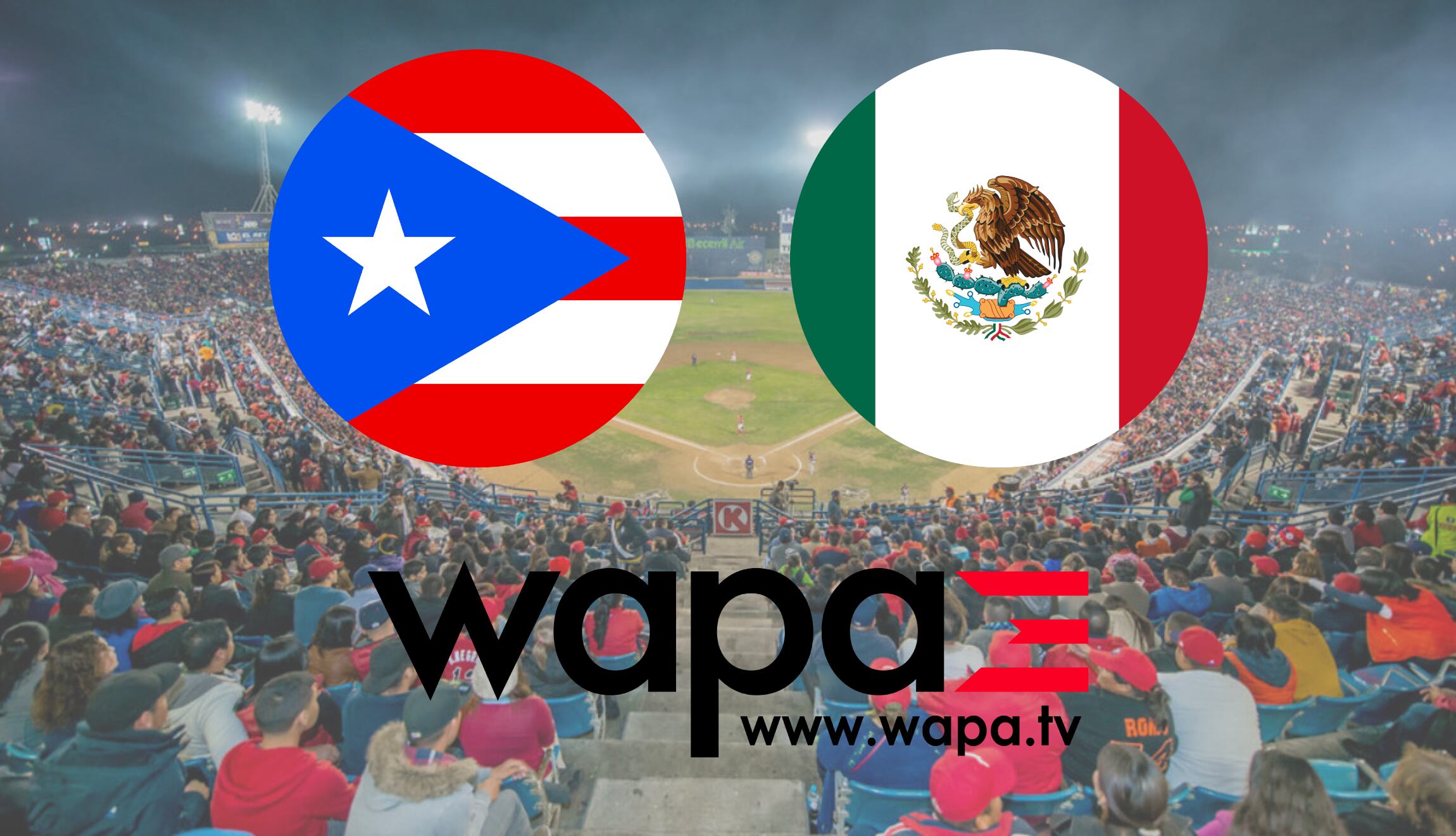 Mira la señal de Wapa Deportes para seguir la transmisión de Puerto Rico vs. México por la Jornada 1 de la Serie del Caribe 2025. (Foto: Composición Mix)