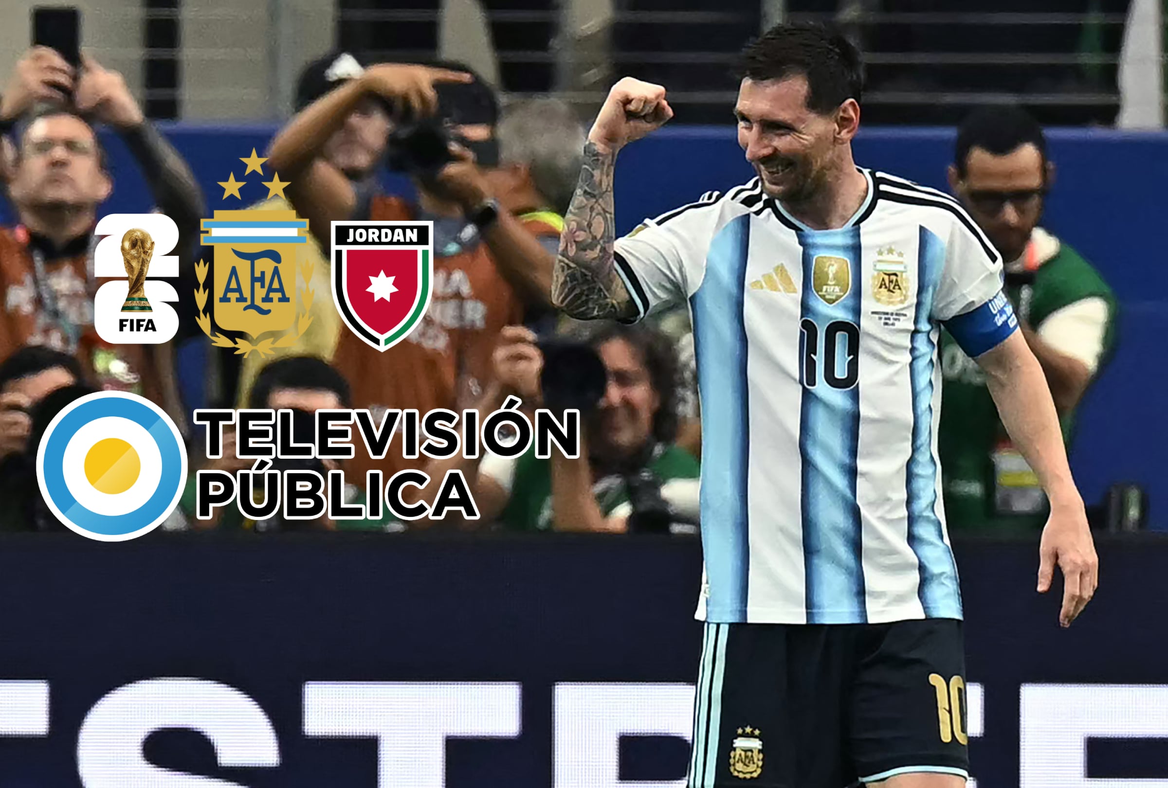 DALLAS, TEXAS (ESTADOS UNIDOS), 27/06/2026.- Cobertura oficial de TV Pública (CANAL 7) EN VIVO GRATIS para ver el partido Argentina vs. Jordania hoy, con Lionel Messi, por la Jornada 3 del Grupo J del Mundial 2026 en el AT&T Stadium de Arlington en Dallas, Texas. FOTO DE PAUL ELLIS PARA AFP