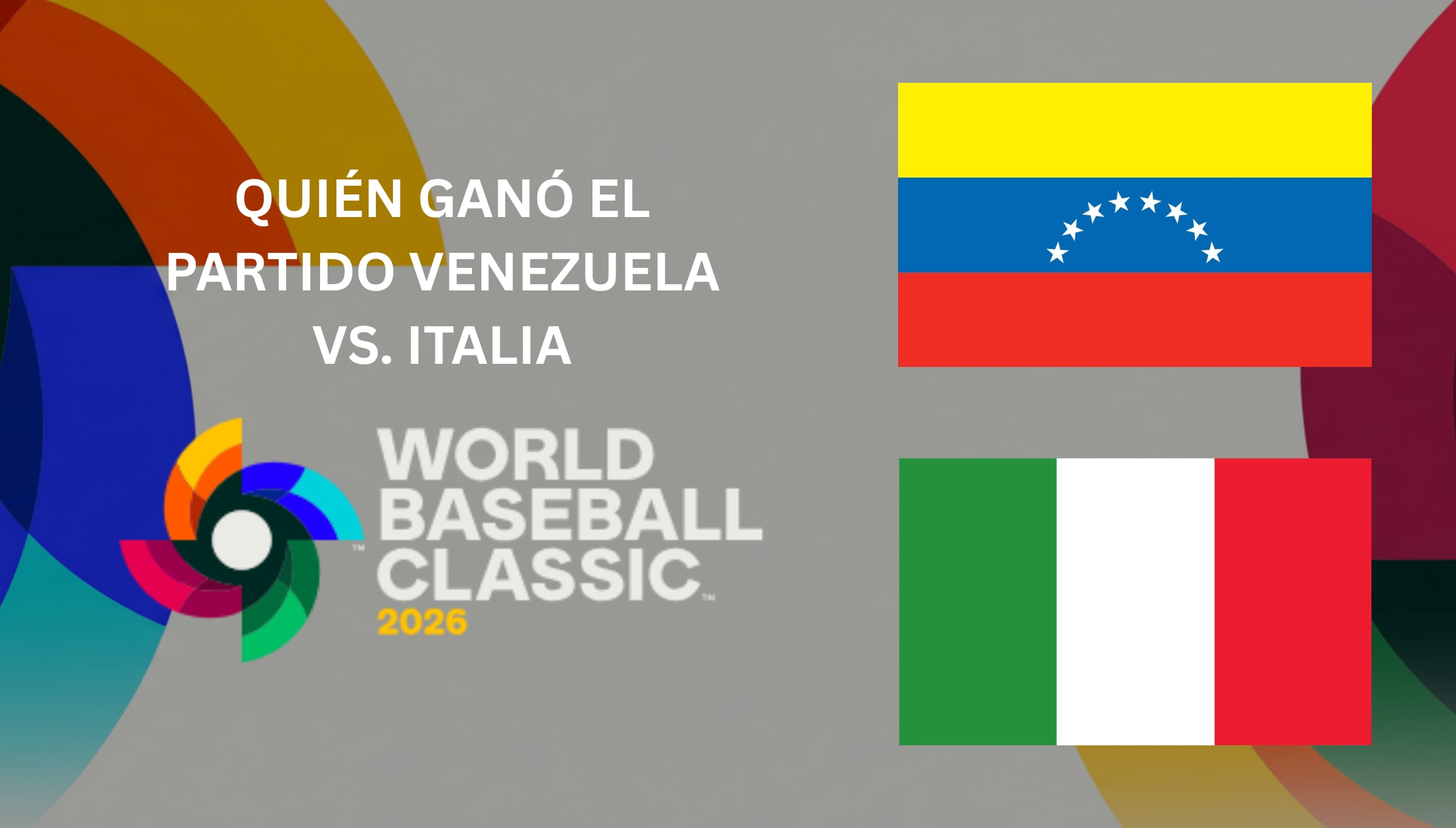 ¿Tenemos finalista? Entérate quién ganó el partido Venezuela vs. Italia hoy. Revisa el marcador final en directo y los momentos clave de esta emocionante semifinal del Clásico Mundial de Béisbol 2026. ¡Descúbrelo aquí! | Crédito: mlb.com / Composición Gestión Mix