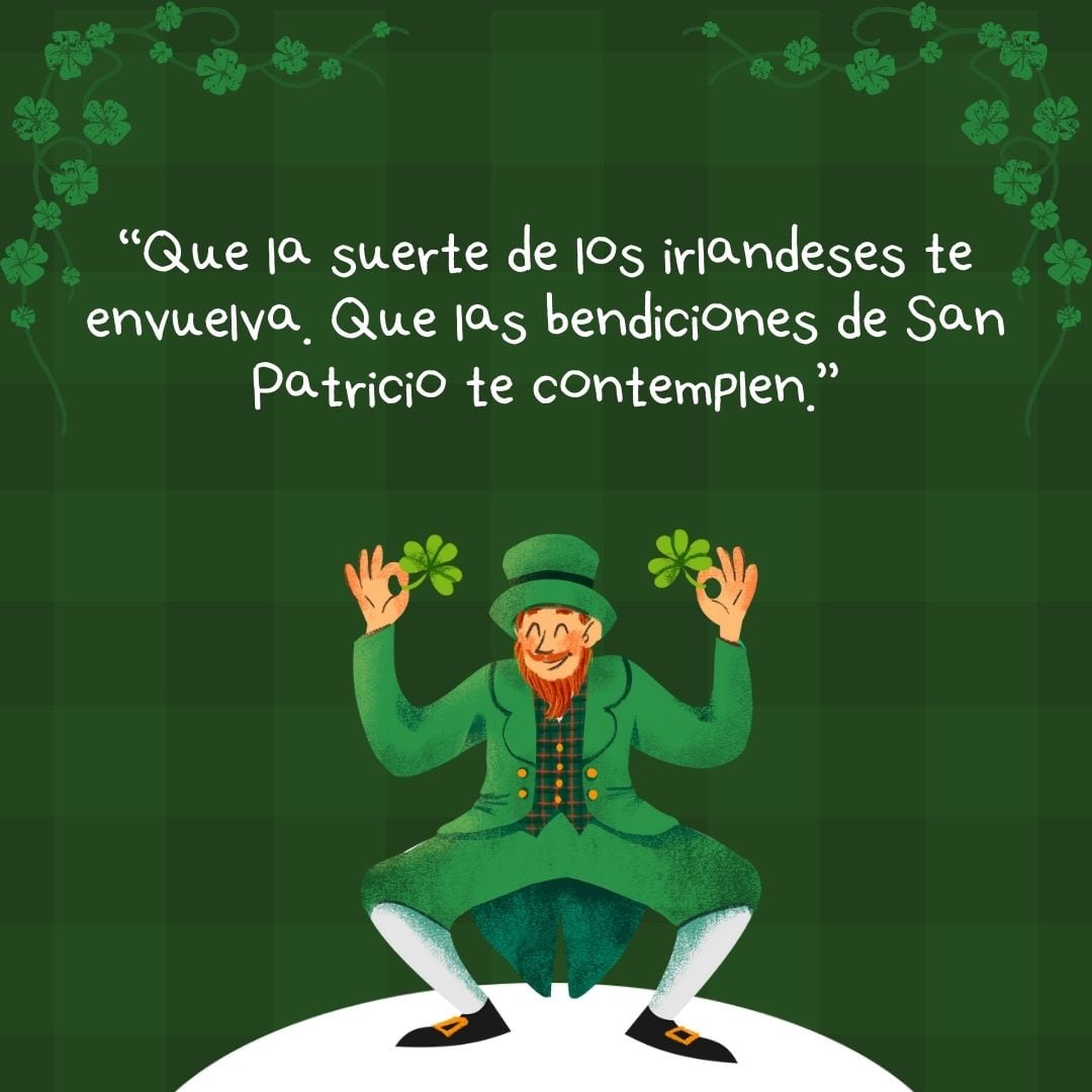 "Que la suerte de los irlandeses te envuelva. Que las bendiciones de San Patricio te contemplen". (Foto: Composición Mix/Canva)
