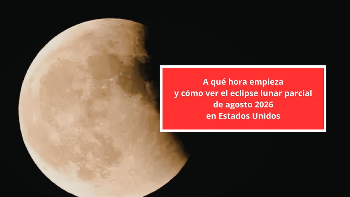 A qué hora empieza y cómo ver el eclipse lunar parcial de agosto 2026 en Estados Unidos