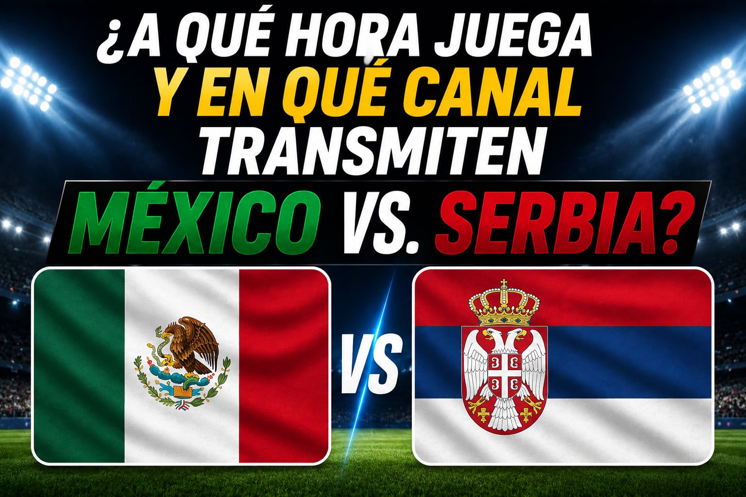 México recibe a Serbia en el Estadio Nemesio Díez, este jueves 4 de junio (Imagen hecha por Depor con apoyo de la IA Gemini)