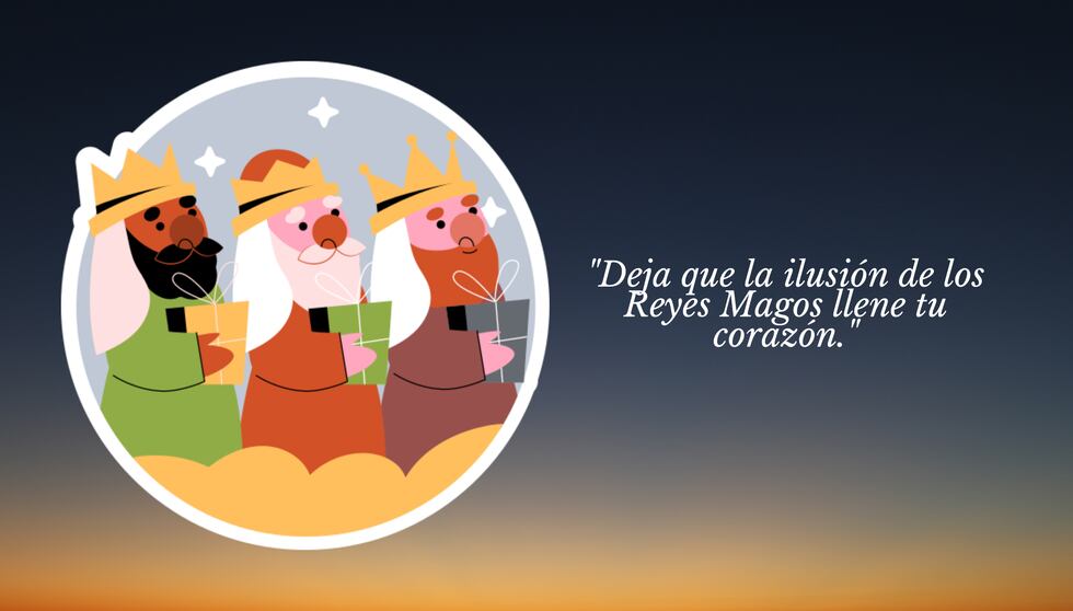 "Deja que la ilusión de los Reyes Magos llene tu corazón." | Crédito: Canva / Composición Mix
