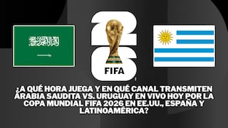 ¿A qué hora juega y en qué canal transmiten Arabia Saudita vs. Uruguay por la Copa Mundial FIFA 2026 en EE.UU., España y Latinoamérica?