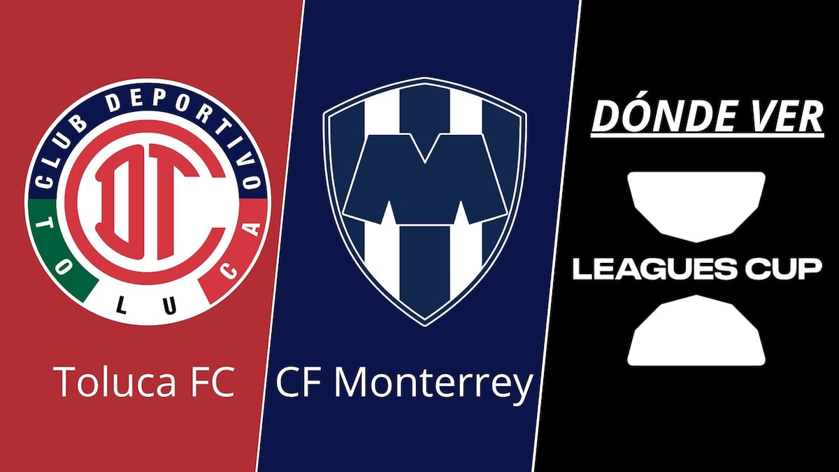 ¿Dónde ver Toluca vs. Monterrey EN VIVO GRATIS por la final de la Leagues Cup 2026? Horarios y canales TV