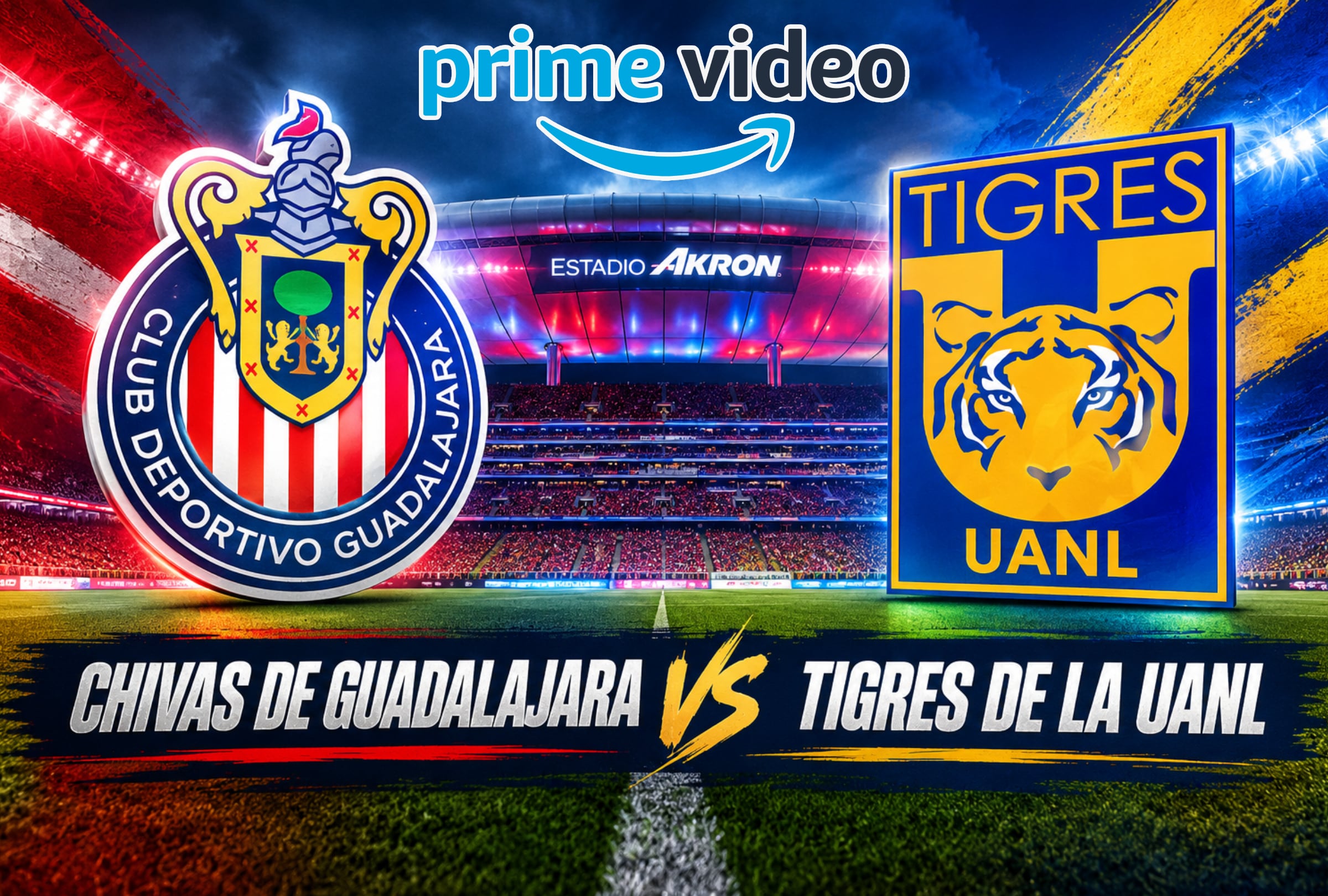 Prime VIDEO EN VIVO - Ver Chivas de Guadalajara vs. Tigres UANL GRATIS por TV online