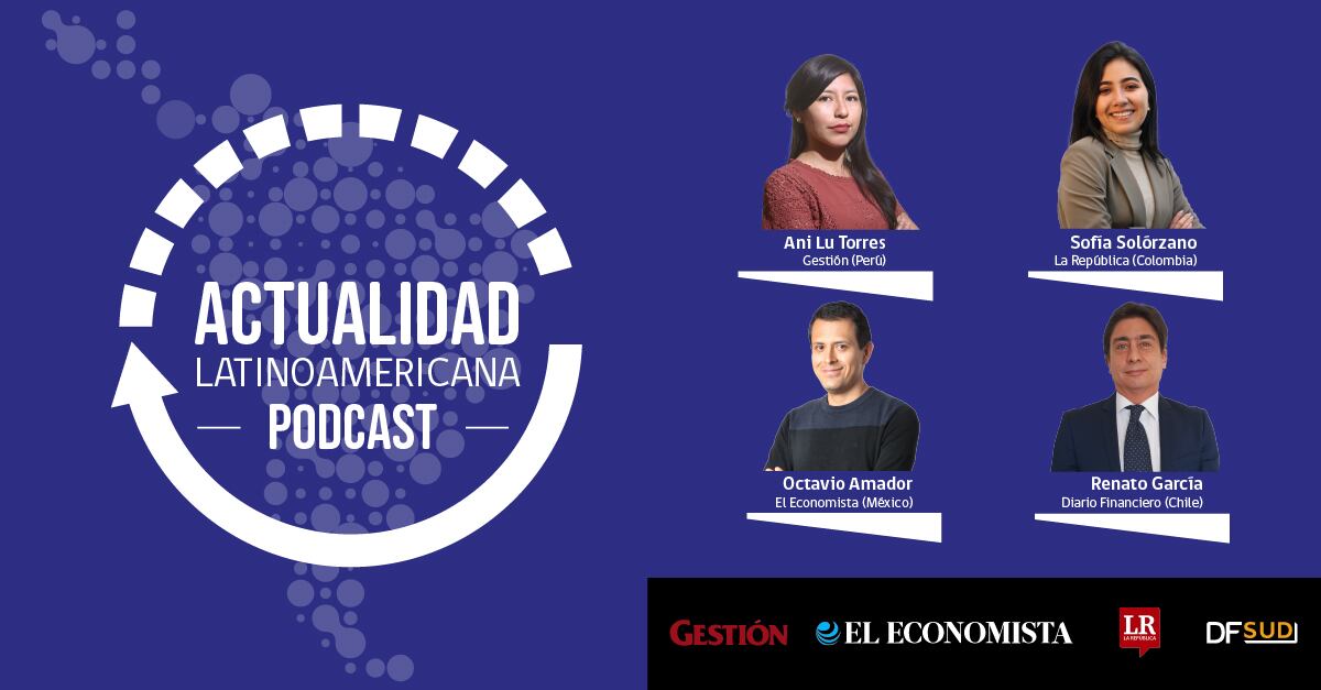 Todos los martes un nuevo capítulo de Actualidad Latinoamericana, un podcast elaborado por medios económicos líderes de Colombia, Chile, México y Perú.