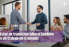 ¡Estar en transición laboral también es un trabajo en sí mismo!