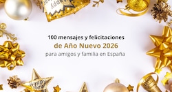 🎆 Los mejores 100 mensajes y felicitaciones de Año Nuevo 2026 para dedicar a los amigos y a la familia