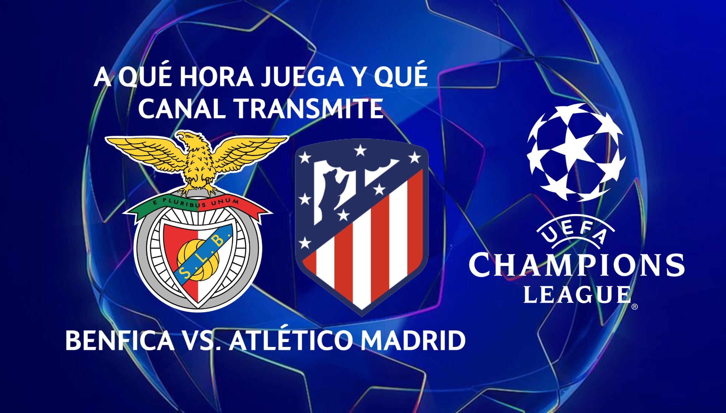 ¡La emoción de la Champions League llega al máximo! No te pierdas el clásico portugués vs. español. Conoce aquí dónde y cuándo ver EN VIVO el Benfica vs. Atlético Madrid. | Crédito: es.uefa.com / Composición Mix