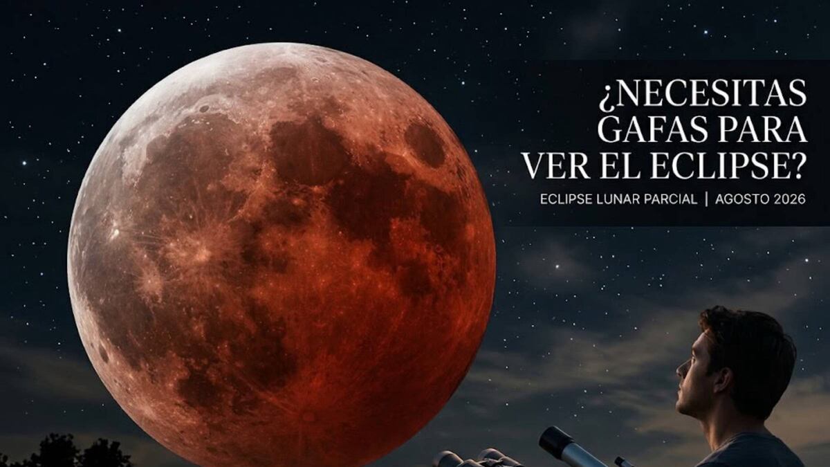 ¿Se necesitan gafas para ver el eclipse lunar parcial de agosto 2026? Cómo observar la Luna de forma segura