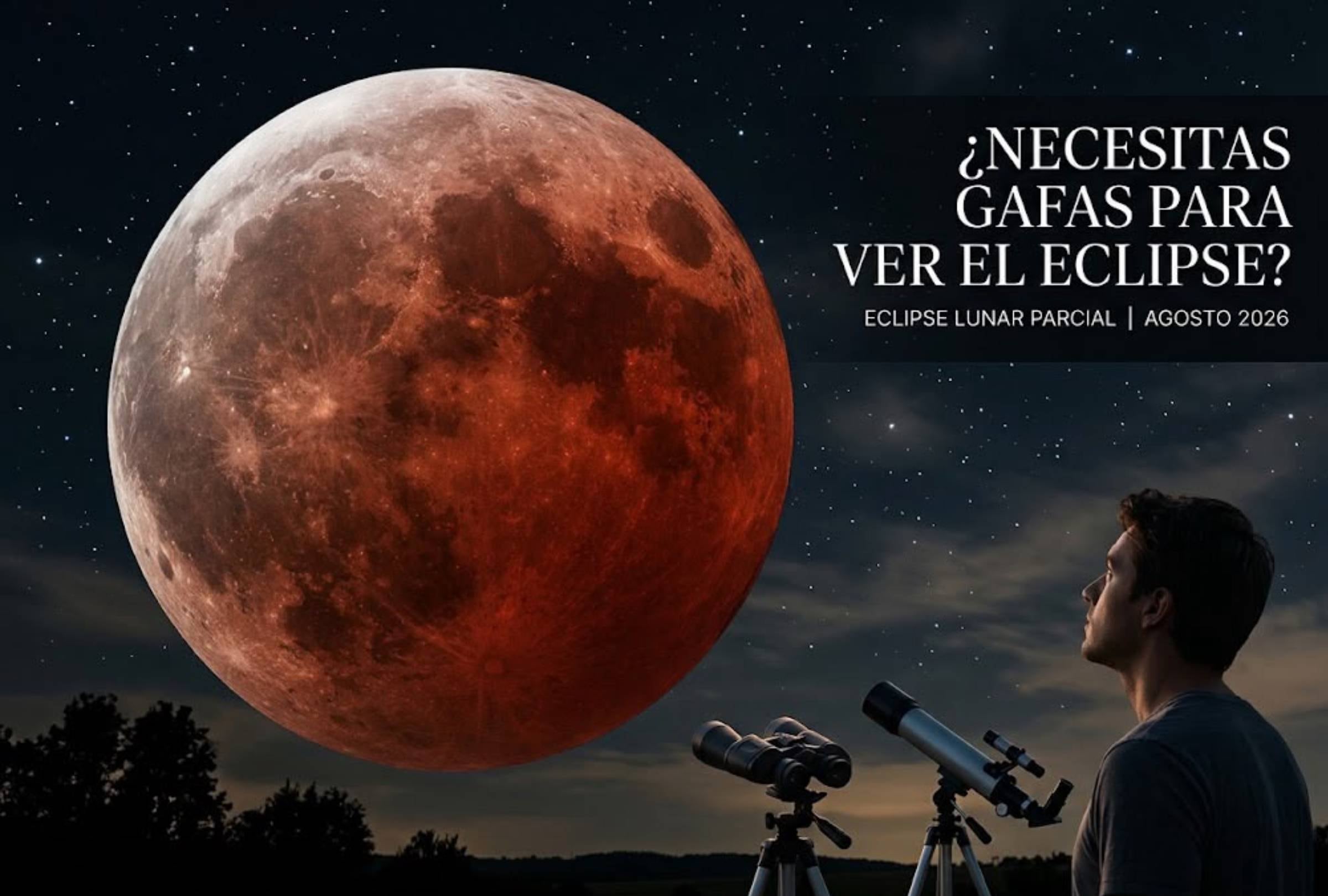 Revisa si se necesitan gafas para observar el eclipse parcial lunar de agosto 2026. Todas las recomendaciones para que puedas observar la Luna de forma segura. Imagen creada por la IA de Gemini.