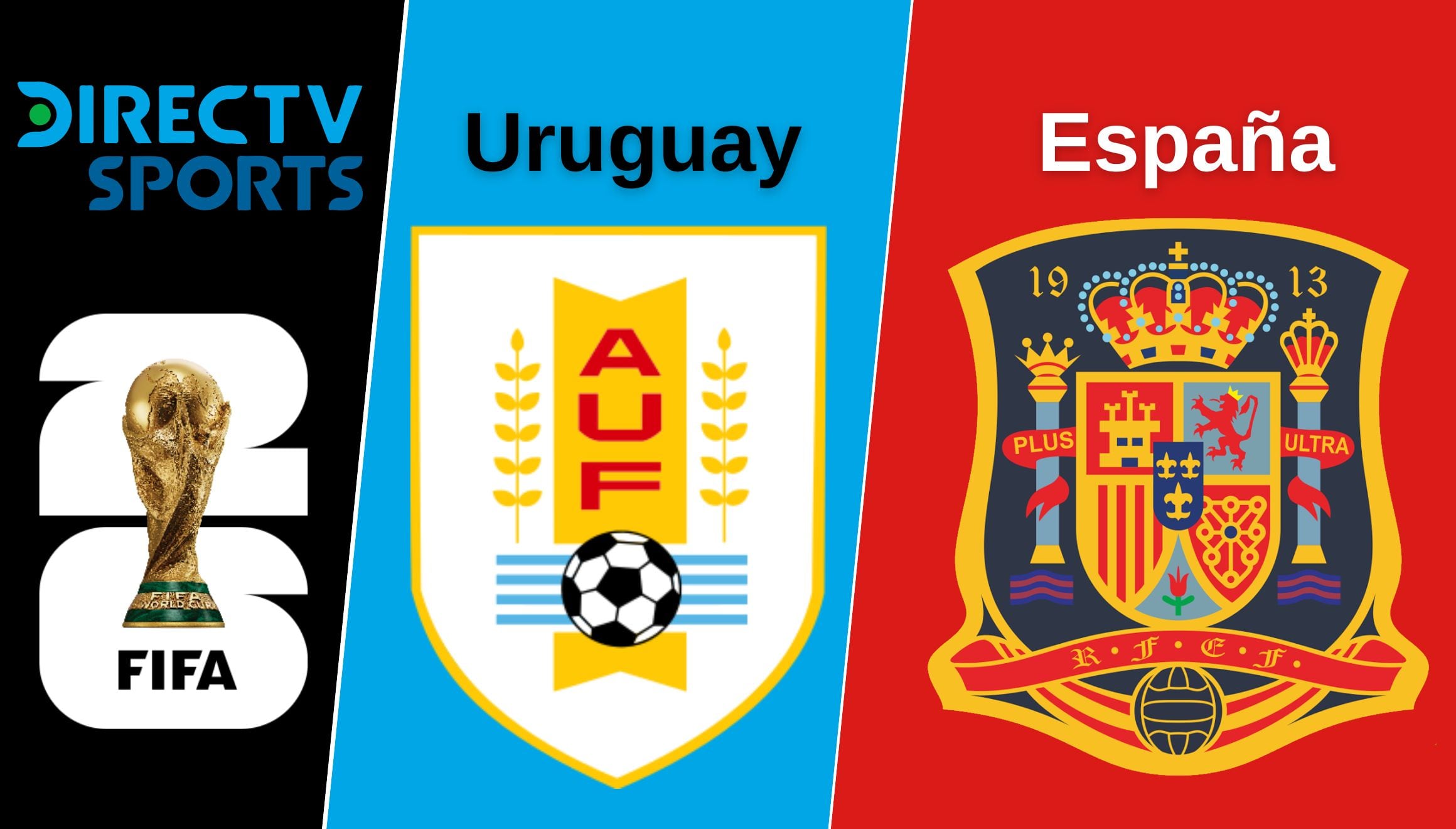 DirecTV Sports (DGO) transmite el partido entre Uruguay vs España hoy viernes 26 de junio por la tercera fecha del Mundial 2026. (Foto: Composición Gestión Mix)