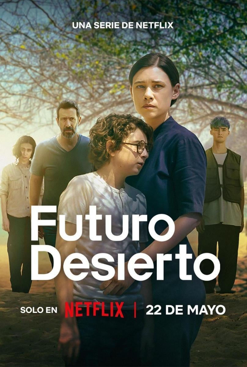 El póster de "Futuro desierto", serie mexicana que explora géneros como la ciencia ficción y el drama (Foto: Netflix)
