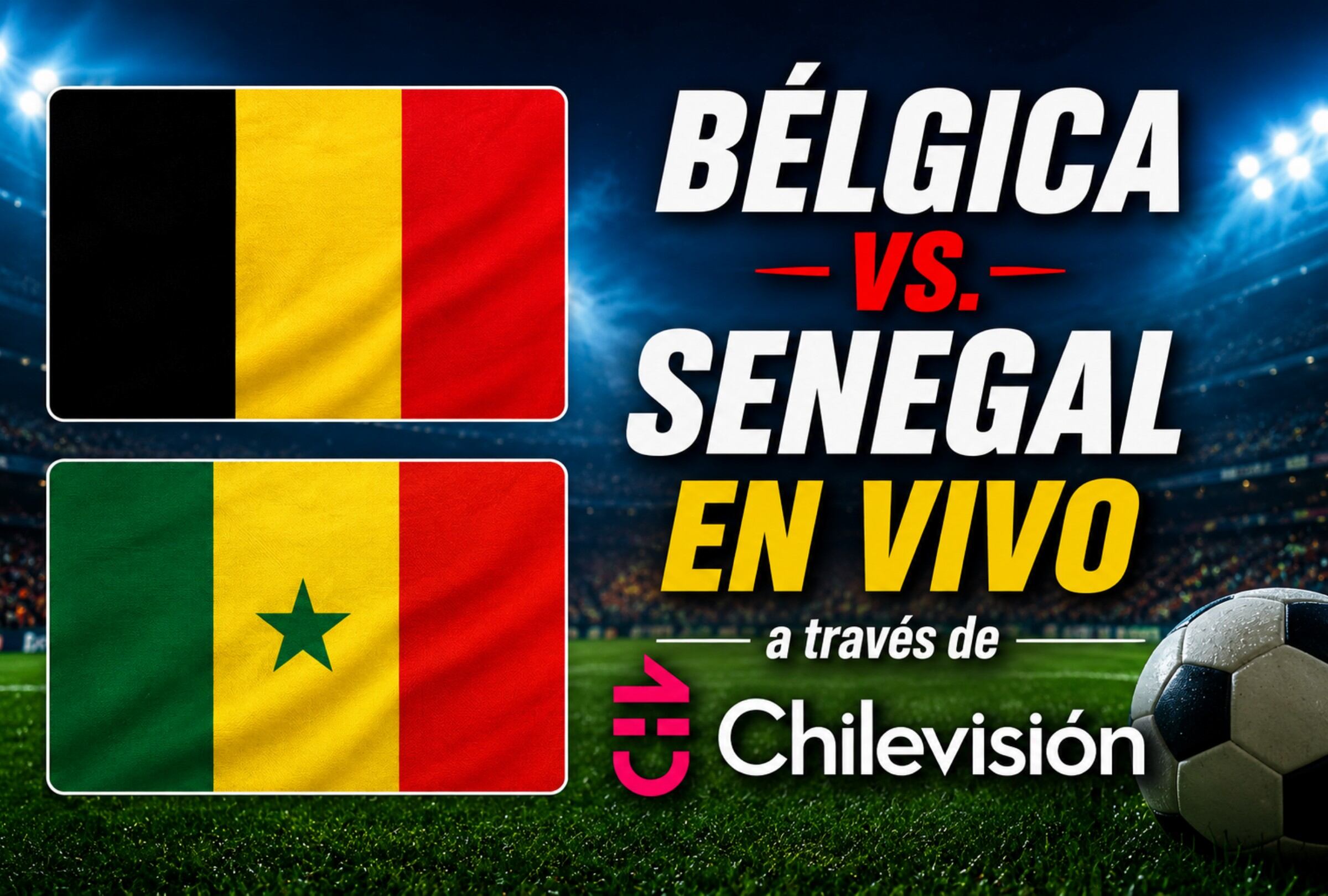 Chilevisión transmitió el partido Bélgica vs. Senegal por el Mundial de Fútbol 2026. (Foto: Imagen creada por Mix usando Gemini)
