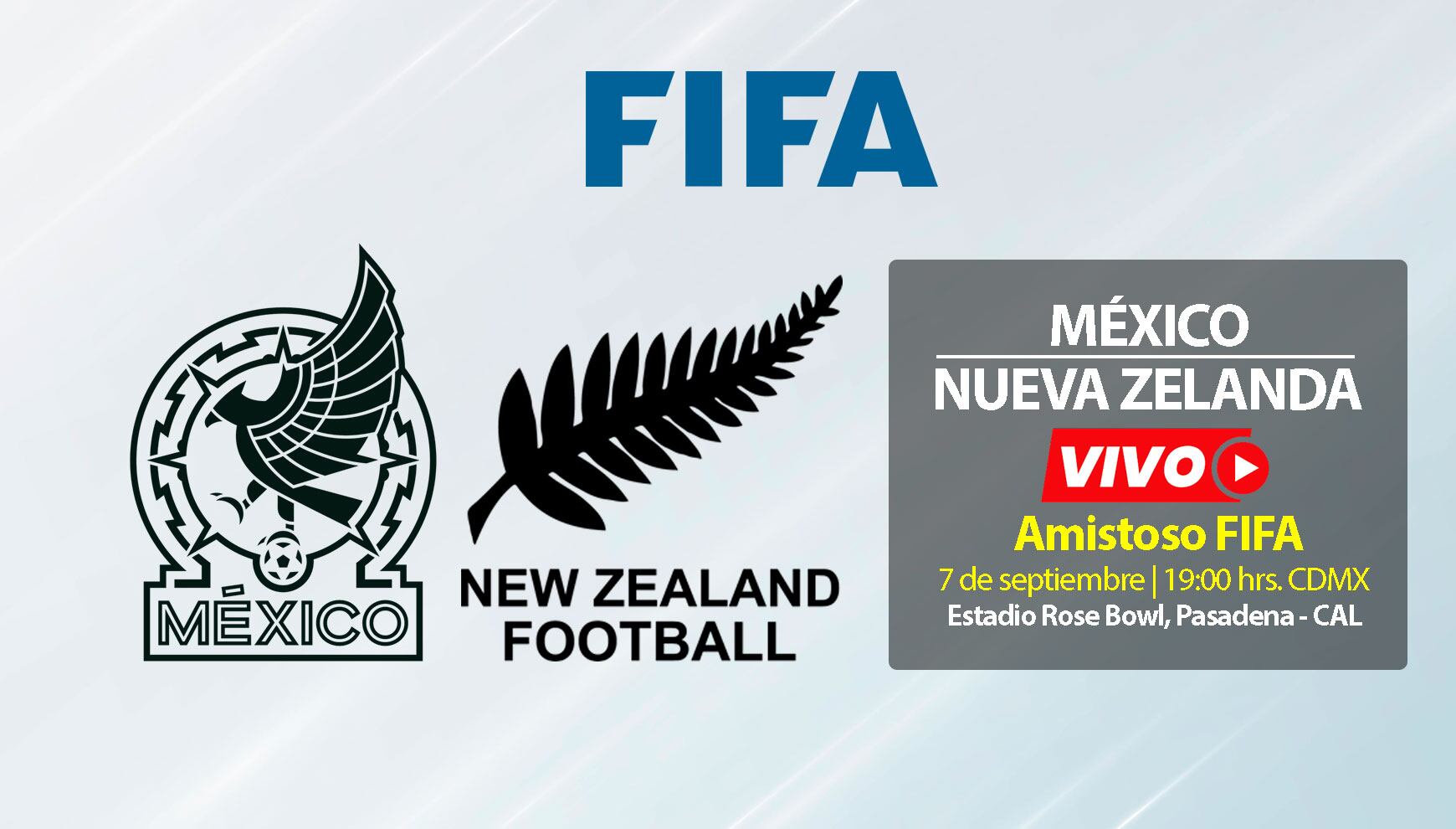 México juega contra Nueva Zelanda por fecha FIFA este sábado 7 de septiembre en el Estadio Rose Bowl en Pasadena, California. (Foto: Composición Mix)
