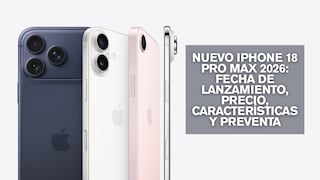 Nuevo iPhone 18 Pro Max 2026: fecha de lanzamiento, precio, características y preventa