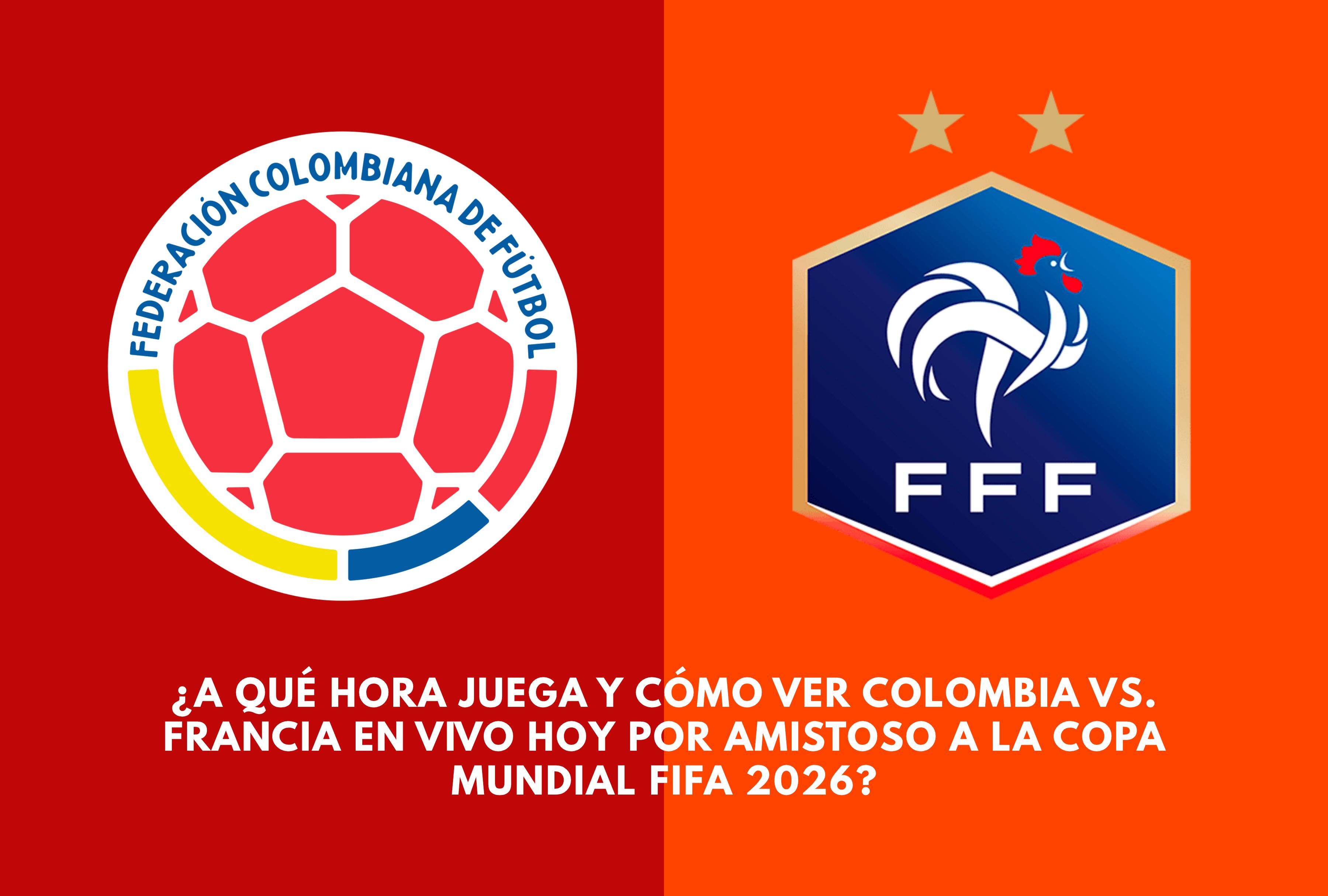 ¡Partidazo! Mira a qué hora juega y cómo ver Colombia vs. Francia EN VIVO hoy. Consulta los horarios en el mundo para este amistoso al Mundial 2026. Sigue a la Tricolor ante la potencia europea desde EE. UU. | Crédito: fifa.com / Composición Mag