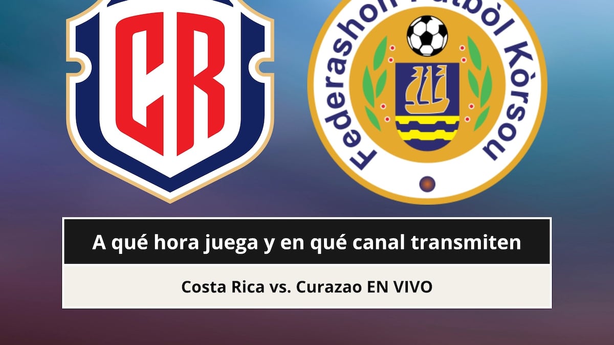 ¿A qué hora juega y en qué canal transmiten Costa Rica vs. Curazao EN VIVO hoy por Concacaf Nations League 2026 desde EE.UU., México y Costa Rica?