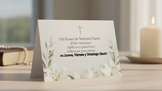 🙏 150 frases de Semana Santa 2026: mensajes bíblicos y peticiones reflexivas para compartir en Viernes y Domingo Santo
