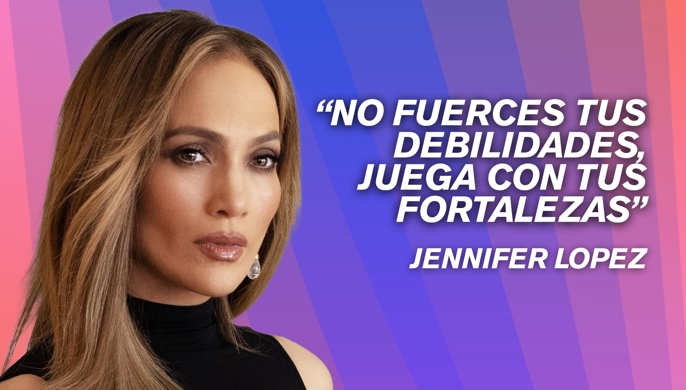 La reconocida cantante y actriz Jennifer Lopez comparte una reflexión sobre el enfoque personal y el éxito profesional: "No fuerces tus debilidades, juega con tus fortalezas", destacando el valor de potenciar el talento propio. | Crédito: Jennifer Lopez / Facebook / Composición Gestión Mix