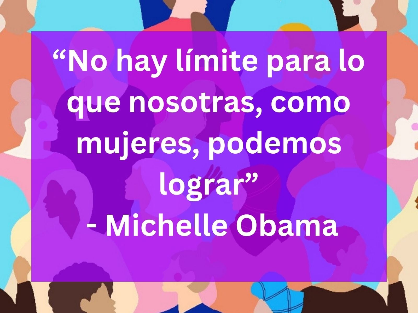 "No hay límite para lo que nosotros, como mujeres, podemos lograr" - Michelle Obama | Crédito: Imagen de 24127718 en Pixabay / Composición Gestión Mix
