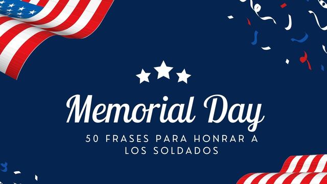 Las 50 mejores frases del Memorial Day (Día de los Caídos) para honrar a los soldados en USA hoy, 27 de mayo