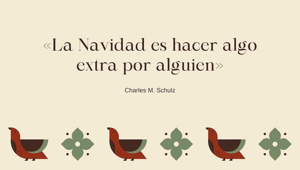 "La Navidad es hacer algo extra por alguien" - Charles M. Schulz | Crédito: Composición Mix / Canva