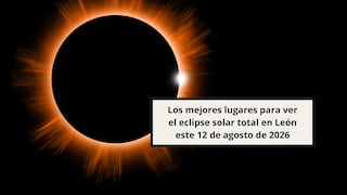 Los mejores lugares para ver el eclipse solar total en León hoy 12 de agosto de 2026