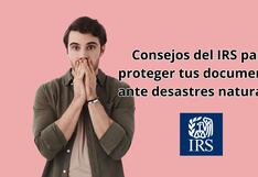Recomendaciones del IRS para proteger tus documentos ante desastres naturales