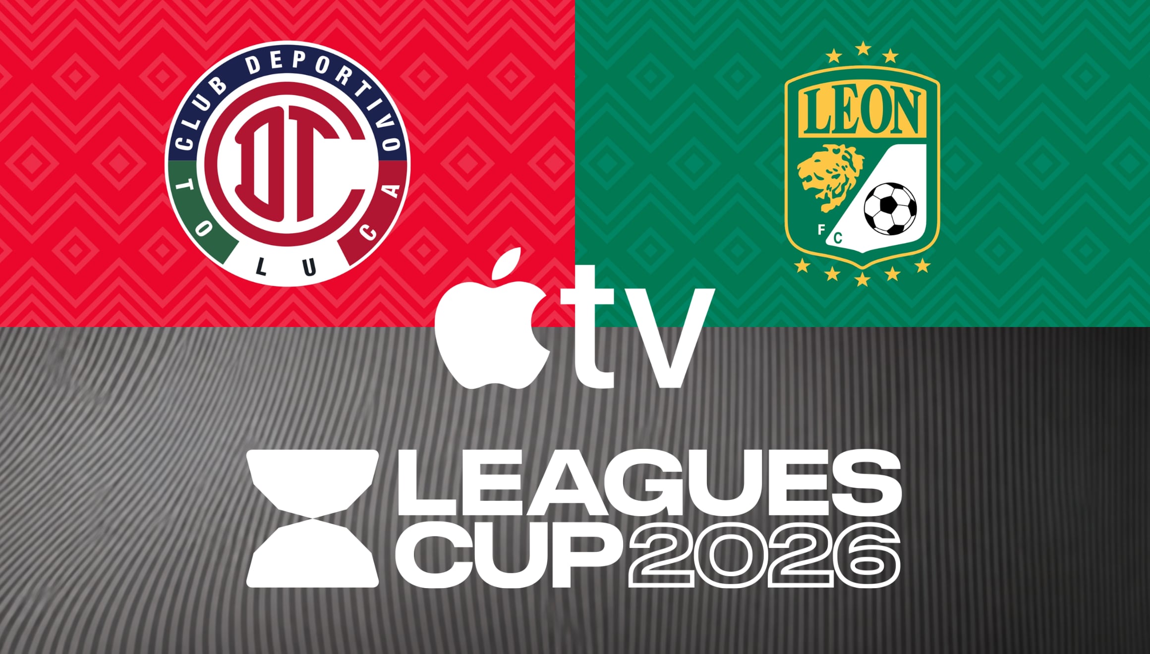 Sigue la transmisión de Apple TV del partido entre Toluca y León por las semifinales de la Leagues Cup 2026 en plataforma de streaming. | Crédito: leaguescup.com / Composición Gestión Mix