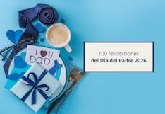 100 felicitaciones del Día del Padre 2026: mensajes cortos, originales y divertidos para dedicar a papá