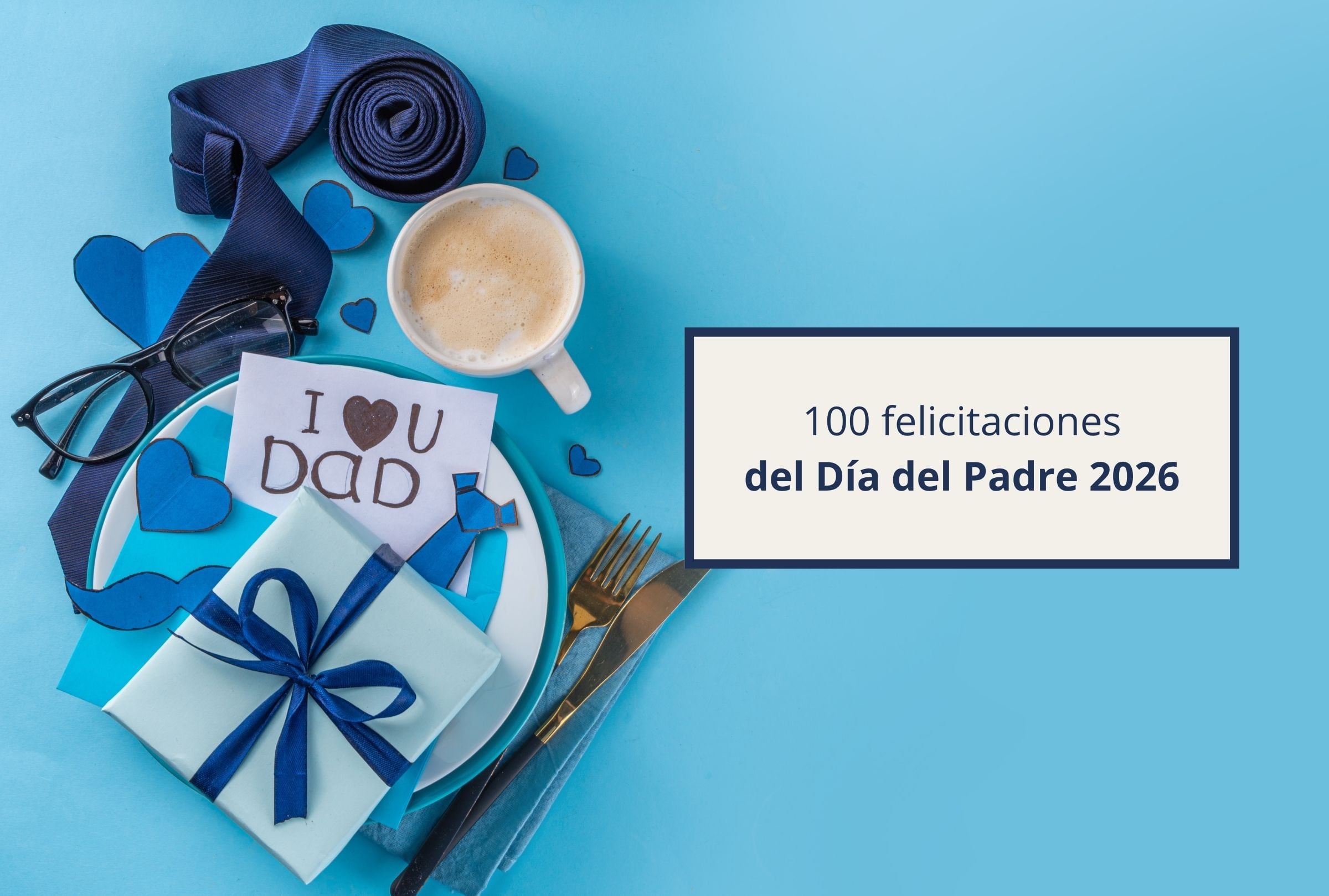 En esta nota encontrarás 100 felicitaciones del Día del Padre 2026: mensajes cortos, originales y divertidos para dedicar a papá. (Foto: Composición Canva - Gestión Mix)