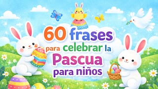 🥚60 citas y frases para celebrar la Pascua para niños en 2026
