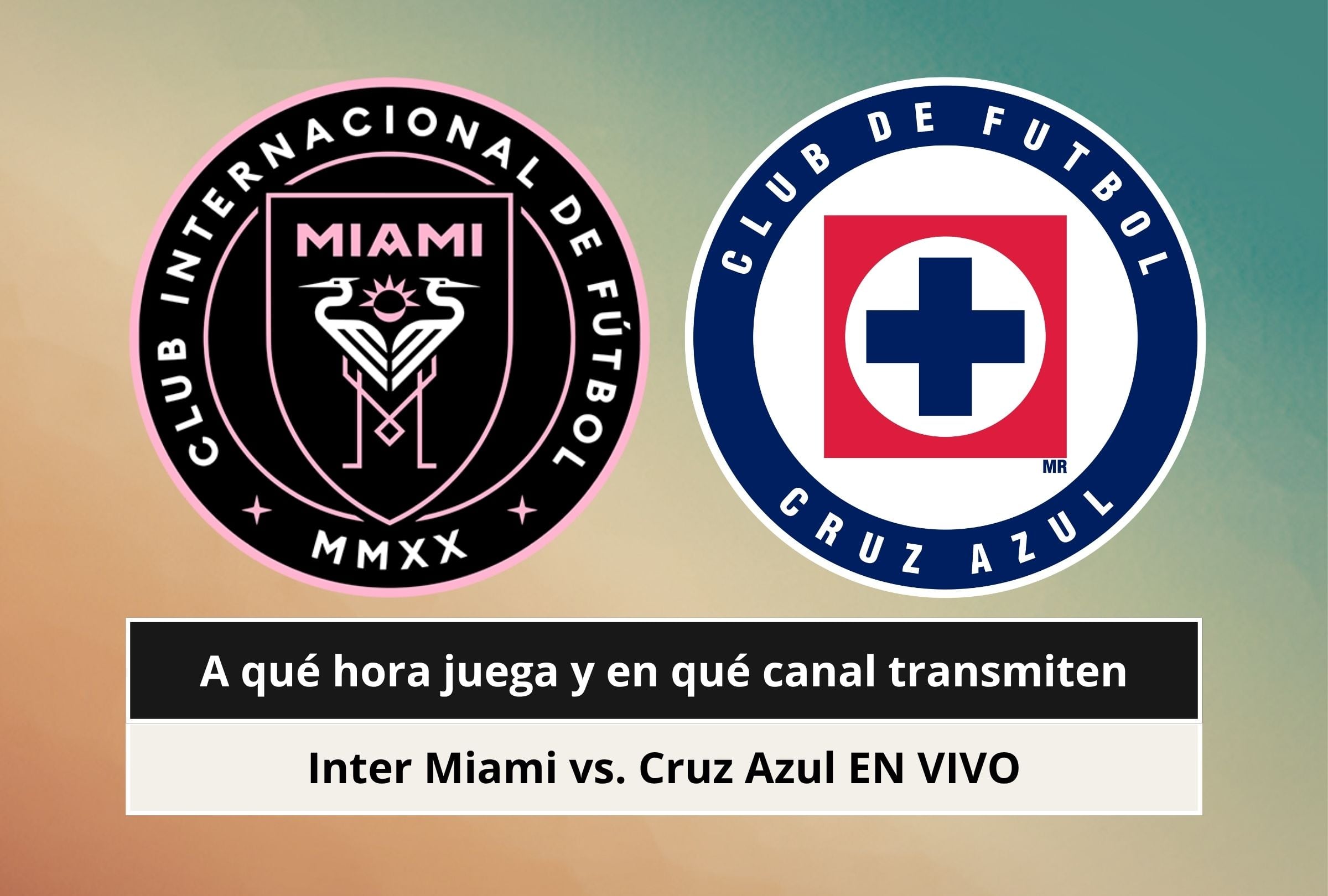 Revisa esta nota para que sepas qué canal transmite el partido Inter Miami vs. Cruz Azul por la final de la Campeones Cup 2026. (Foto: Composición Canva - Gestión Mix)
