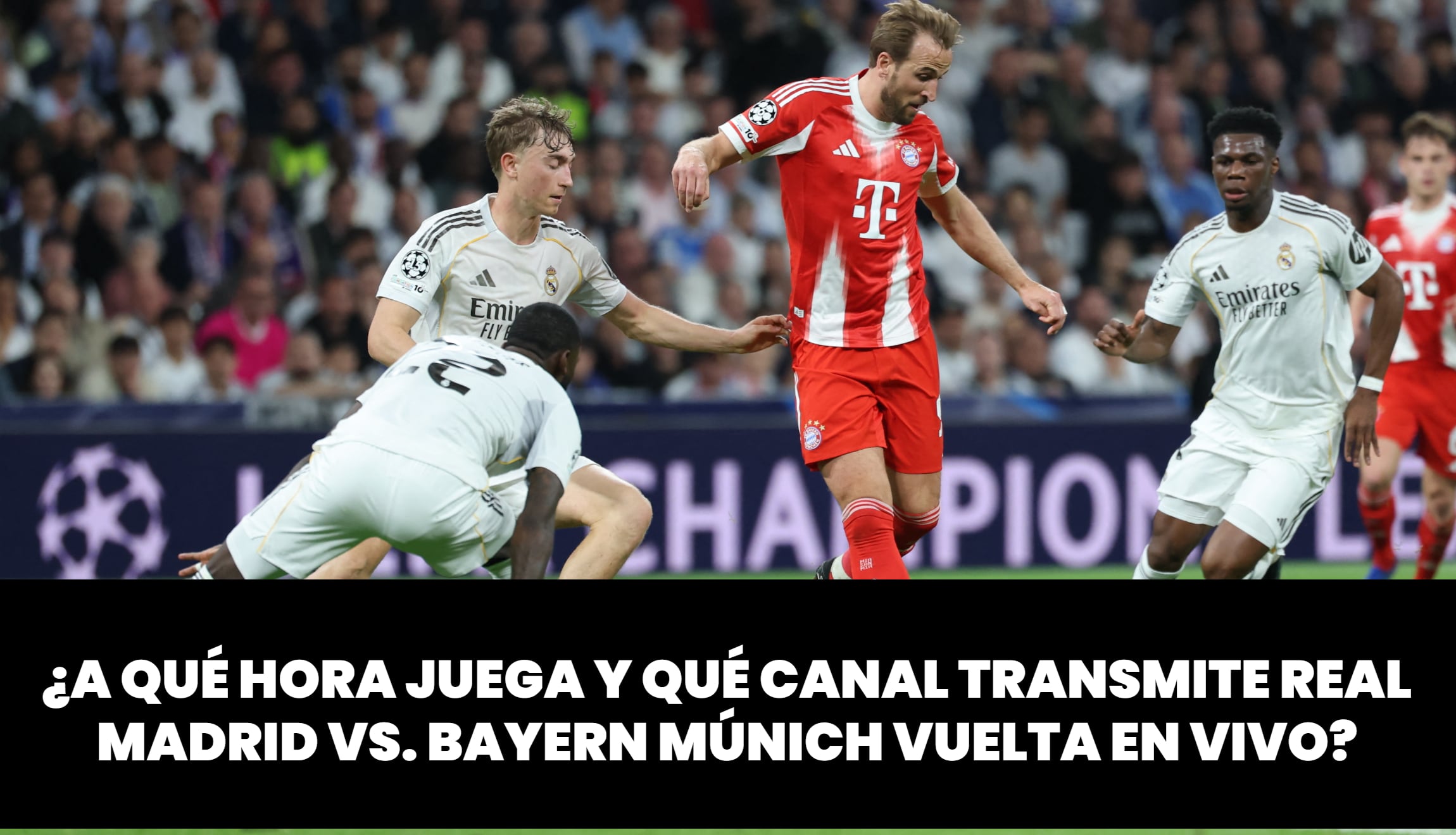 Conoce cuáles son los horarios y canales para ver el partido de Real Madrid vs. Bayern Múnich, este miércoles 15 de abril, por la vuelta de los cuartos de final de la Champions League 2026. (Foto: AFP / Composición Gestión Mix)