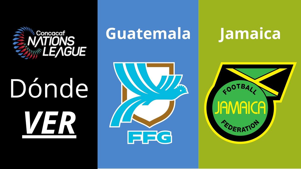 ¿Dónde ver transmisión Guatemala vs. Jamaica EN VIVO GRATIS por Concacaf Nations League 2026? Horarios y canales TV