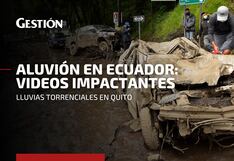 Tragedia en Ecuador: mira aquí los videos de cómo se vivió el aluvión en Quito