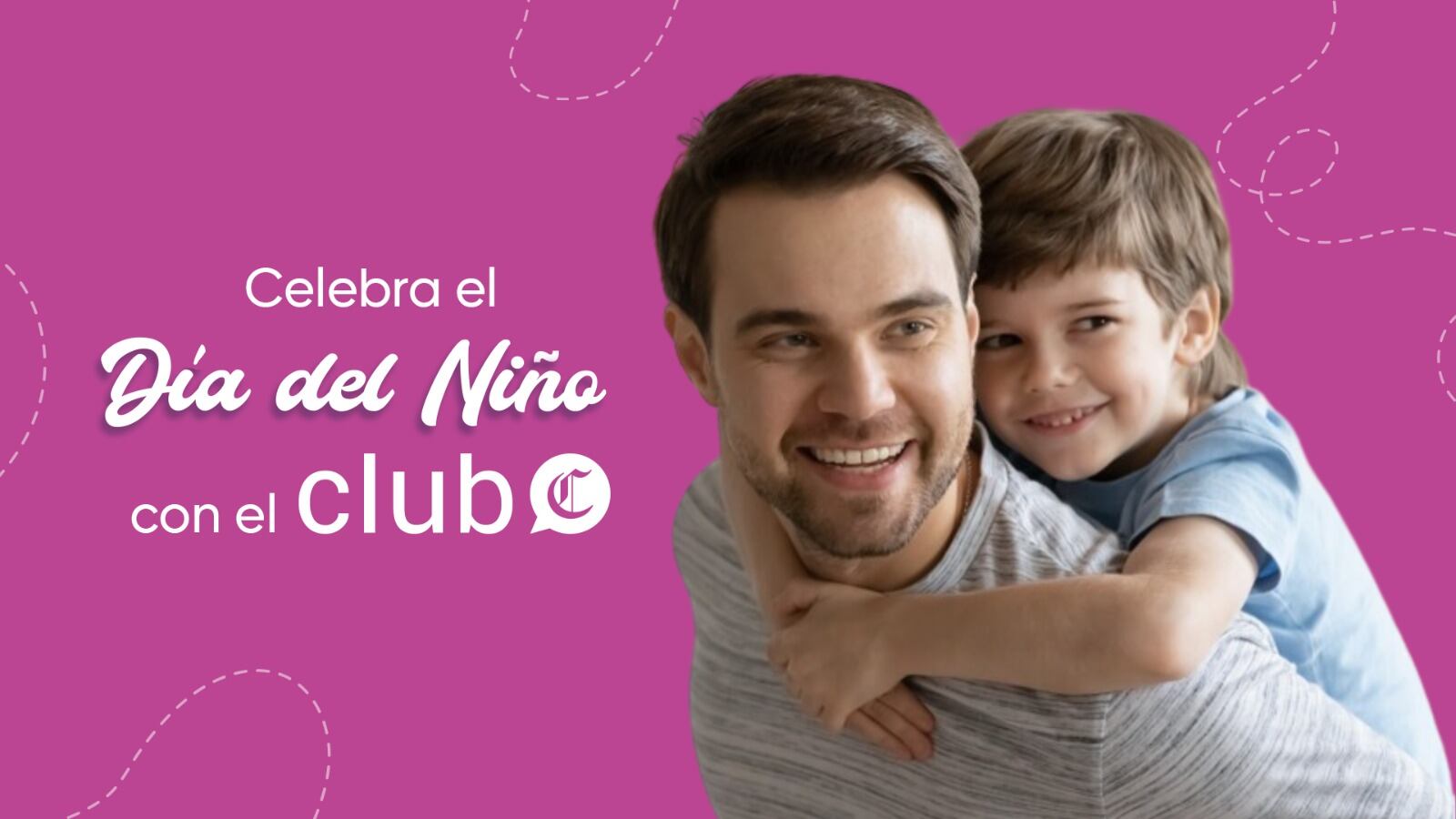 ¡Disfruta de grandes beneficios en el mes del niño!