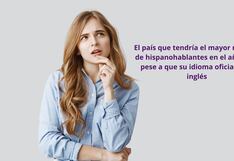 Pese a que su idioma oficial es el inglés: cuál es el país que tendría el mayor número de hispanohablantes en el año 2050