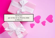 120 frases por el Día de las Madres 2026 en México: felicitaciones largas y cortas para redes sociales y WhatsApp